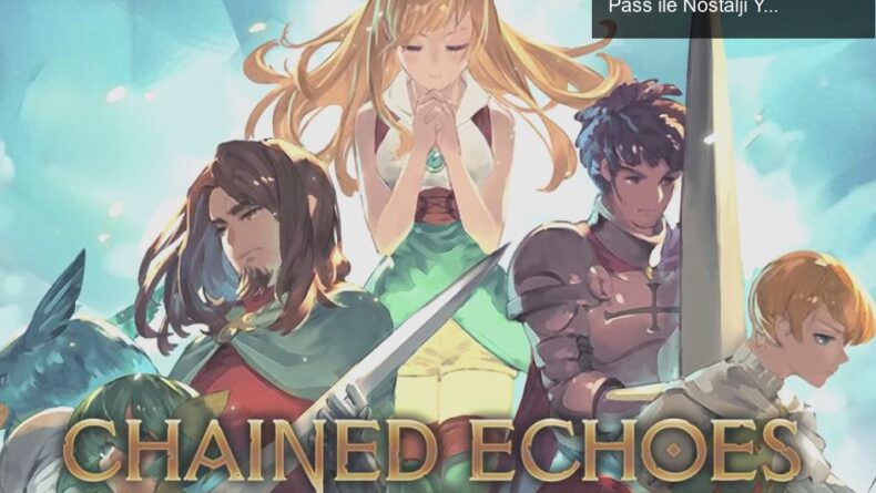 Chained Echoes: JRPG Altın Çağı’na Dönüş – Game Pass ile Nostalji Yaşayın