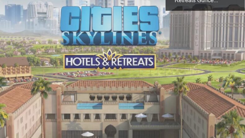 Cities: Skylines ile Tatil Cenneti Yaratın: Hotels & Retreats Güncellemesi
