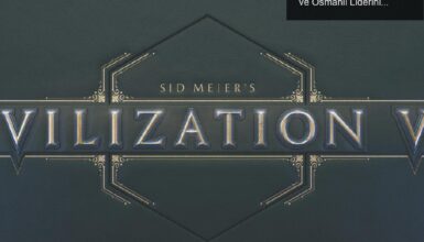 Civilization 7: Çağlar Arası Geçişte Yeni Dönem ve Osmanlı Liderinin Gelişi