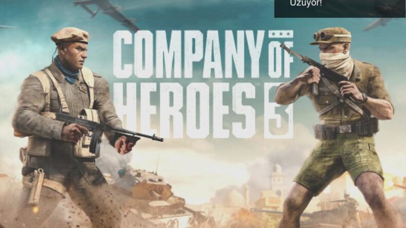 Company of Heroes 3’ün Fiyatları Oyun Severleri Üzüyor!