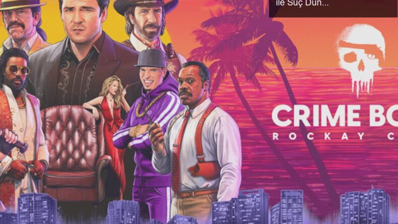 Crime Boss: Rockay City’de Chuck Norris ve Yıldız Kadro ile Suç Dünyasına Adım Atın!