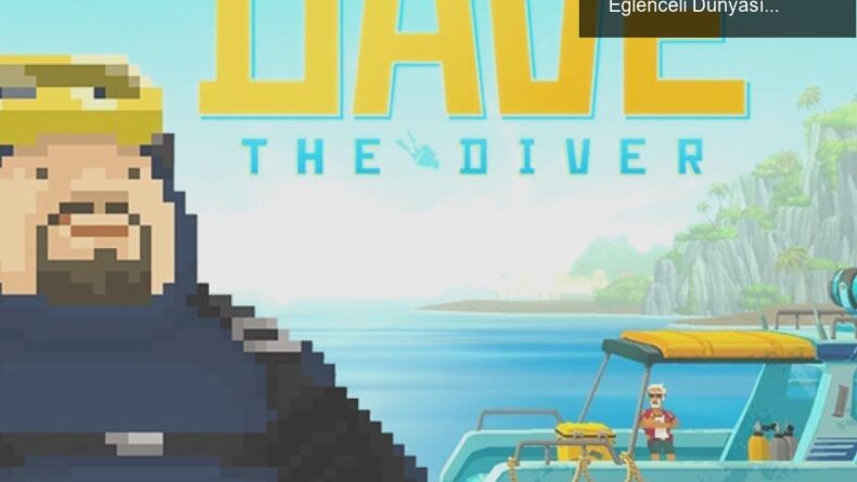 Dave The Diver: Denizaltı Maceralarının Komik ve Eğlenceli Dünyası