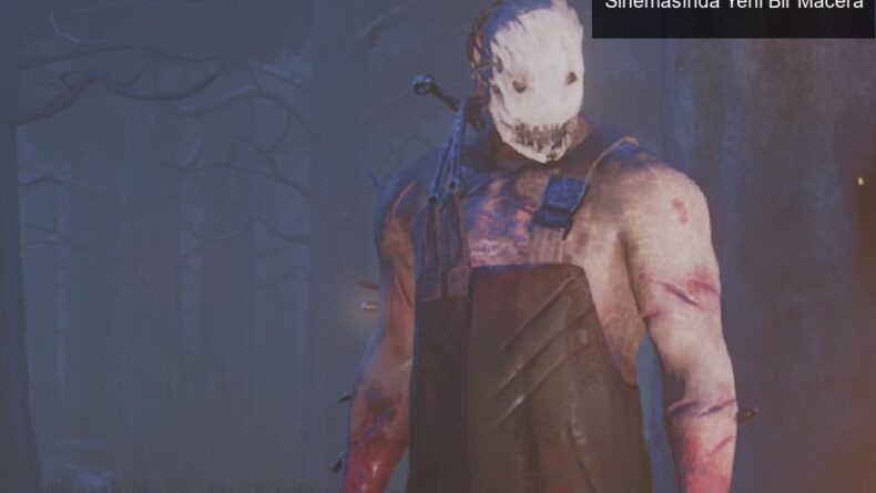 Dead by Daylight Film Uyarlaması: Korku Sinemasında Yeni Bir Macera