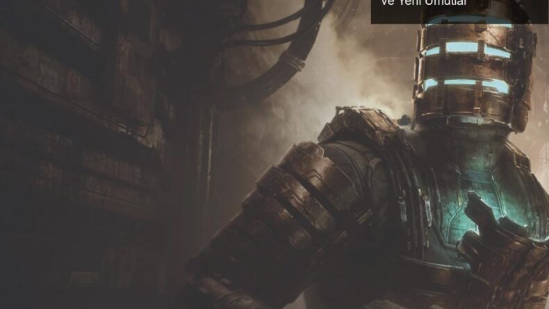 Dead Space Remake: Korku Oyunlarının Geri Dönüşü ve Yeni Umutlar