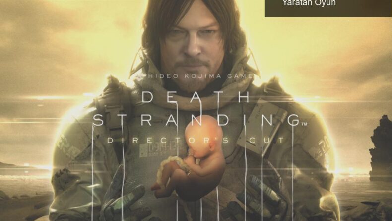 Death Stranding: Kargo Taşımacılığında Devrim Yaratan Oyun