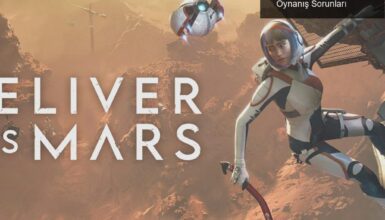 Deliver Us Mars: Kızıl Gezegenin Gizemleri ve Oynanış Sorunları
