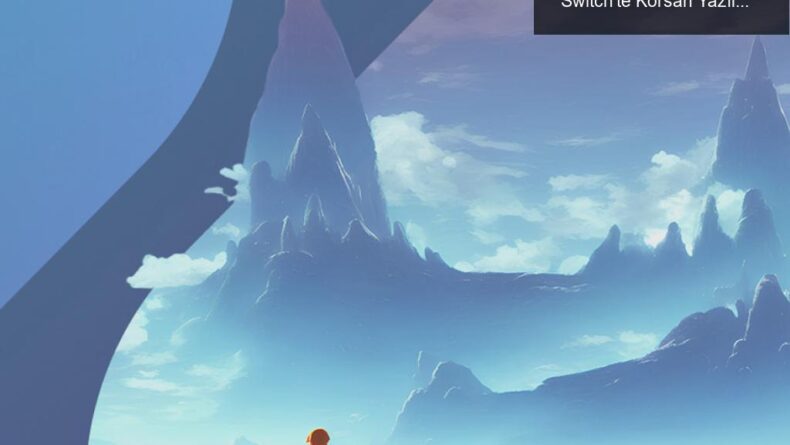 Denuvo’nun Yeni Koruma Teknolojisi: Nintendo Switch’te Korsan Yazılımlara Karşı Savaş