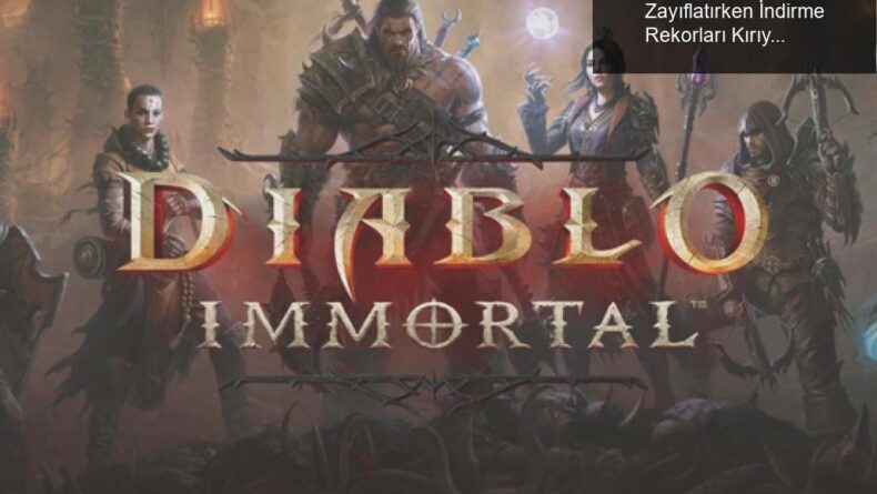Diablo Immortal: Bağlantıları Zayıflatırken İndirme Rekorları Kırıyor