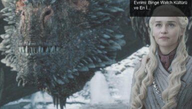 Dizi İzleme Alışkanlıklarımızın Evrimi: Binge Watch Kültürü ve En İyi Diziler