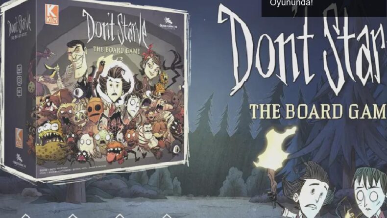 Don’t Starve: Hayatta Kalma Eğlencesi Artık Masa Oyununda!