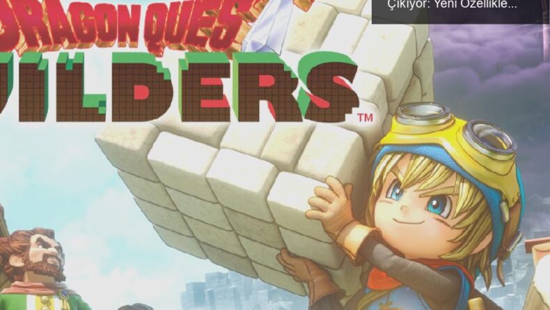 Dragon Quest Builders PC Versiyonu Şubat’ta Çıkıyor: Yeni Özellikler ve İnşa Modları