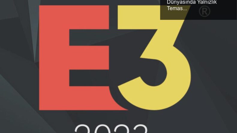 E3 2023: Büyük Firmaların Kaçışı ve Oyun Dünyasında Yalnızlık Teması