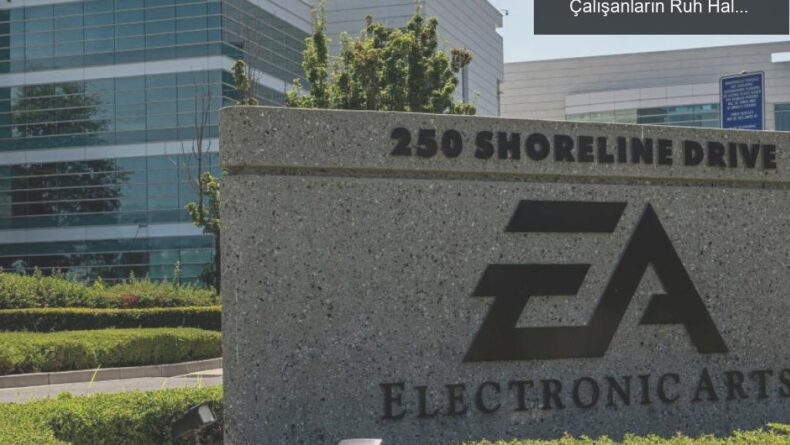 EA’de İşten Çıkarmalar: Pandeminin Etkileri ve Çalışanların Ruh Hali