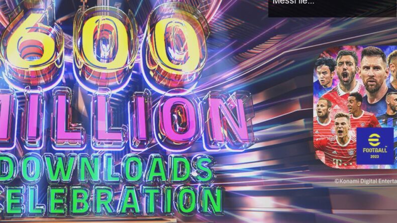 eFootball 2023’te 600 Milyon İndirme Kutlaması: Neymar ve Messi ile Büyük Fırsatlar!