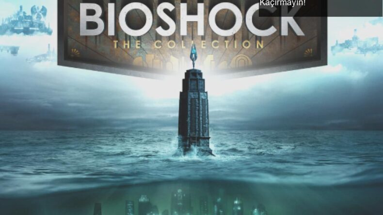 Epic Games Store’da BioShock: The Collection Ücretsiz! Kaçırmayın!