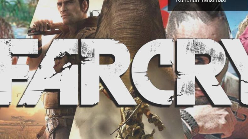 Far Cry Serisinin Açık Dünya Deneyimi: Oyuncu Ruhunun Yansıması