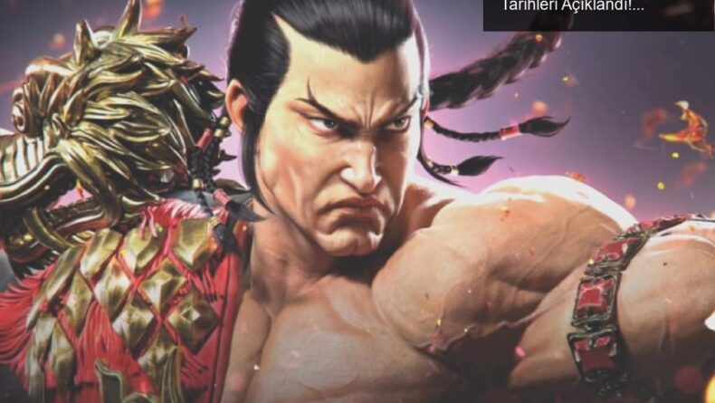 Feng Wei’nin Tekken 8’daki Dönüşü: Kapalı Beta Tarihleri Açıklandı!