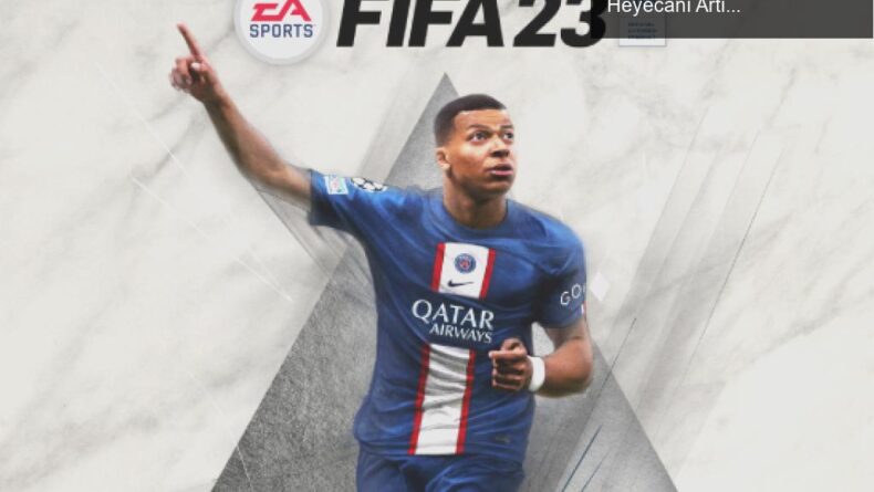 FIFA 23: Elektronik Sporun Şanına Veda Ederken Futbol Heyecanı Artıyor
