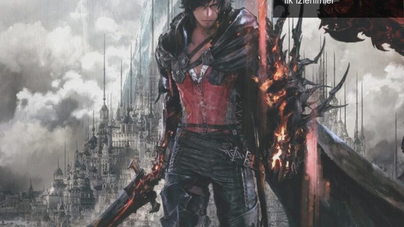 Final Fantasy 16: Heyecan Verici Değerlendirmeler ve İlk İzlenimler