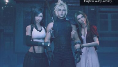 Final Fantasy 7 Remake: Digital Foundry’nin Eleştirisi ve Oyun Dünyasındaki Ironiler