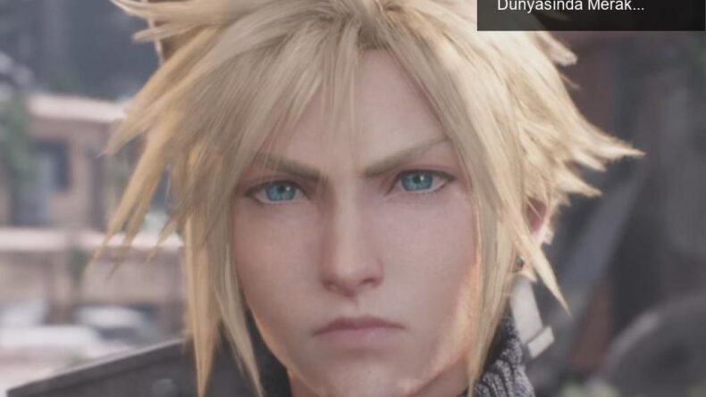 Final Fantasy VII Remake: Steam’e Geliyor mu? Oyun Dünyasında Merak Uyandıran Belirsizlikler