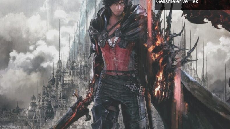 Final Fantasy XVI PC Versiyonu İçin Sabır Sınavı: Gelişmeler ve Beklentiler