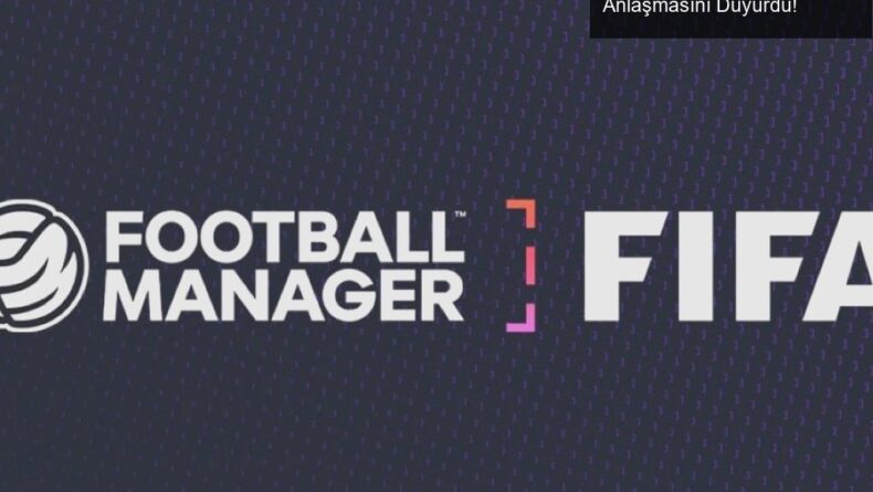 Football Manager 26, FIFA ile Tarihi Ortaklık Anlaşmasını Duyurdu!