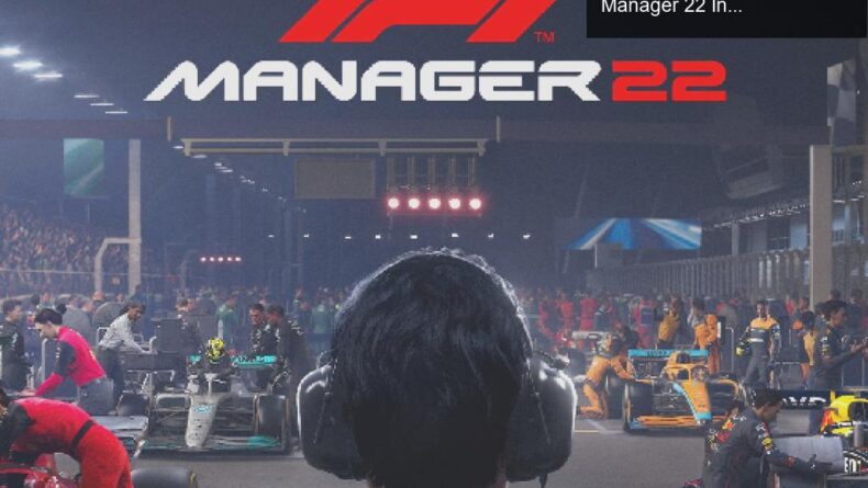 Formula 1: Bir Takım Patronu Olmanın Zorlukları ve F1 Manager 22 İncelemesi