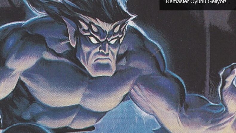 Gargoyles’un Efsanevi Dönüşü: Nostalji Dolu Remaster Oyunu Geliyor!