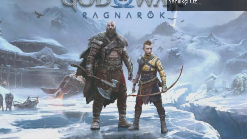 God of War Ragnarök: Yeni Dönemin Savaş Mekanikleri ve Yenilikçi Özellikleri