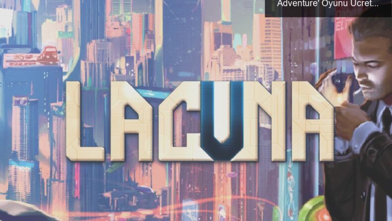 GOG Kış İndirimleri: ‘Lacuna – A Sci-Fi Noir Adventure’ Oyunu Ücretsiz Sunuluyor!