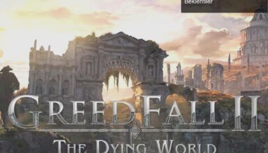 GreedFall II: The Dying World – Yenilenen Maceralar ve Beklentiler