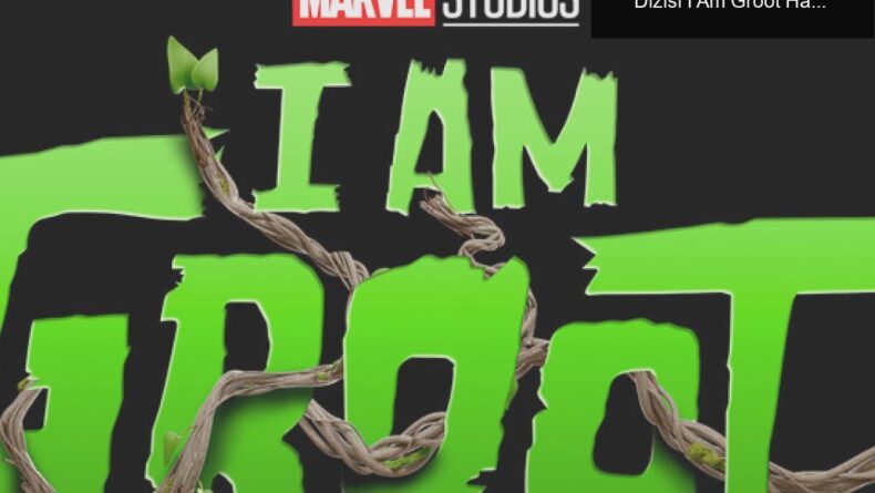 Groot’un Eğlenceli Yaz Tatili: Disney+’ın Yeni Dizisi I Am Groot Hakkında Her Şey