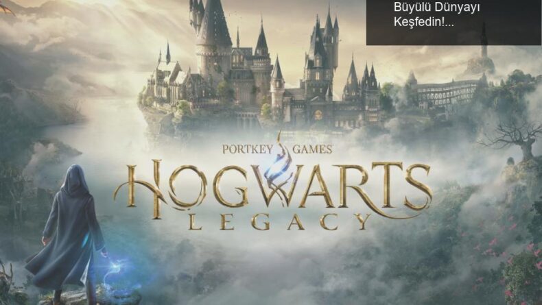 Hogwarts Legacy: 10 Şubat’ta Sizi Bekleyen Büyülü Dünyayı Keşfedin!