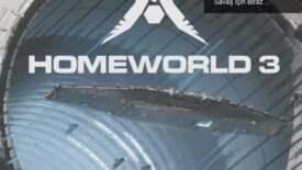 Homeworld 3’ün Çıkışı Yine Ertelendi: Uzaylılarla Savaş İçin Biraz Daha Bekleyeceğiz!