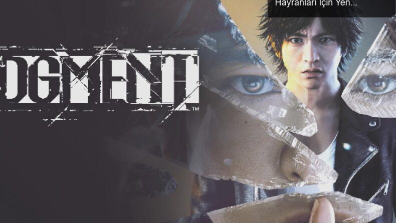 Judgment ve Lost Judgment PC’ye Geliyor: Yakuza Hayranları İçin Yeni Umut!