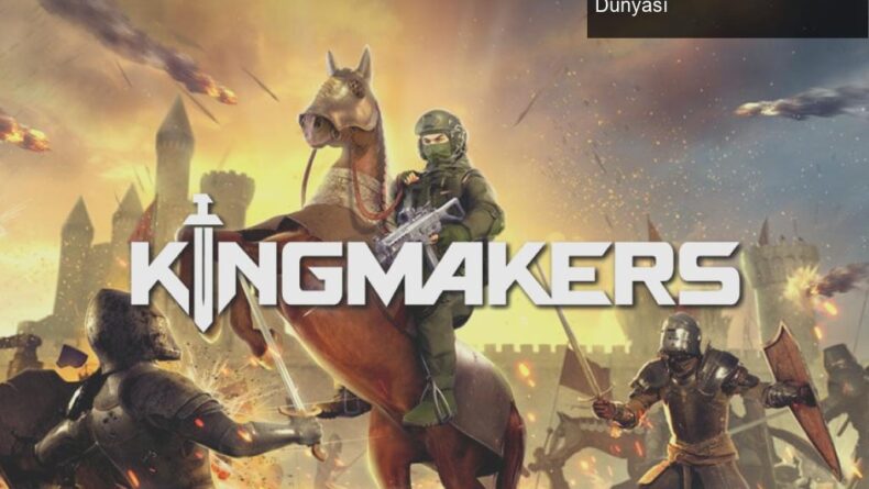 Kingmakers: Zaman Yolculuğu ve Savaşın Çılgın Dünyası