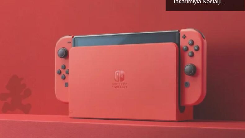 Kıpkırmızı Mario: Nintendo Switch OLED’in Yeni Tasarımıyla Nostalji Rüzgârı
