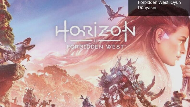 Korsanların Eliyle Sızdırılan Horizon Forbidden West: Oyun Dünyasında Yeni Bir Kaos!