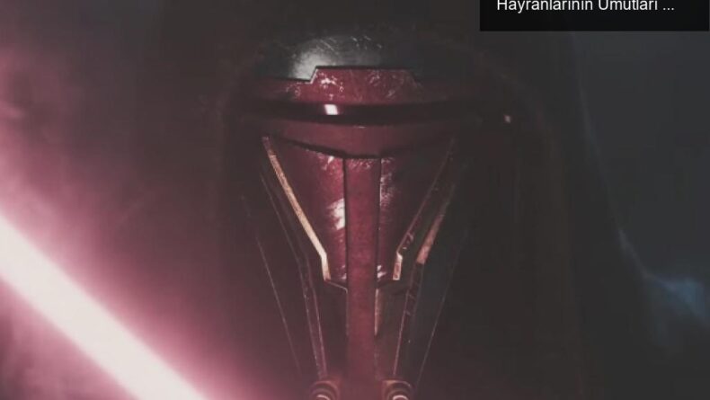 KOTOR Yeniden Yapımında Bekleyiş: Star Wars Hayranlarının Umutları ve Hayal Kırıklıkları