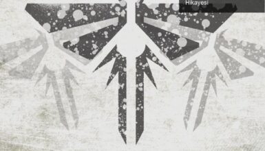 Last of Us: Kıyamet Sonrası Dünyada Hayatta Kalmanın Hikayesi