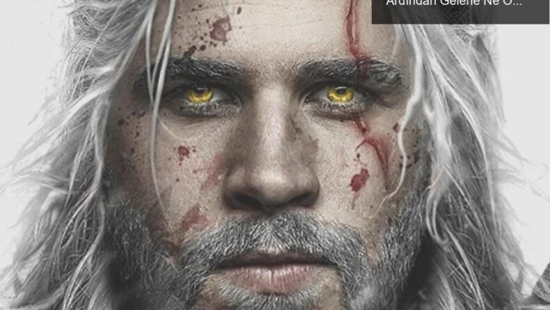 Liam Hemsworth ve Geralt Rolü: Henry Cavill’in Ardından Gelene Ne Olacak?