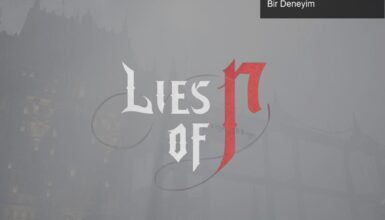 Lies of P: Pinokyo Temasıyla Soulslike Dünyasında Yeni Bir Deneyim