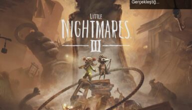 Little Nightmares 3: Zeynep ve Engin ile Beklentilerin Gerçekleştiği Bir Yolculuk