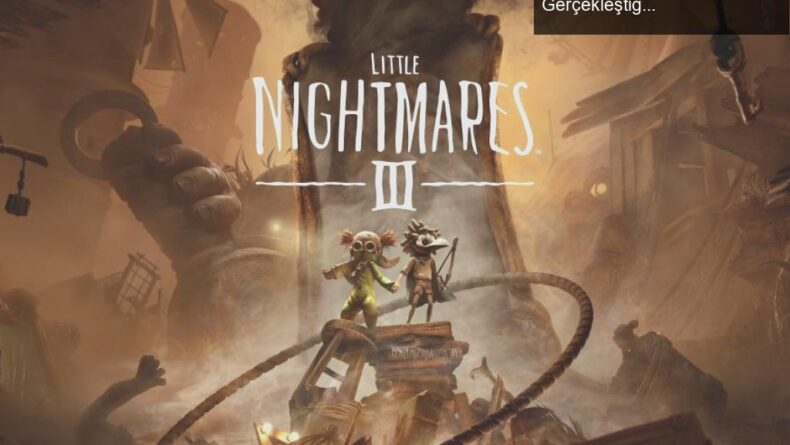 Little Nightmares 3: Zeynep ve Engin ile Beklentilerin Gerçekleştiği Bir Yolculuk