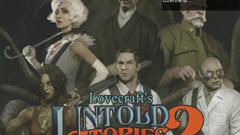 Lovecraft’s Untold Stories 2: Kozmik Korku ve Dengesizlik Üzerine Bir İnceleme