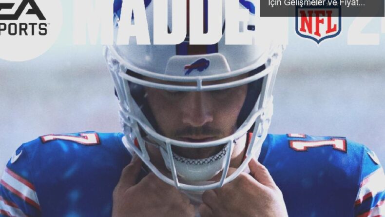 Madden NFL 25: Sabırsızlıkla Beklenen Oyun İçin Gelişmeler ve Fiyat Detayları