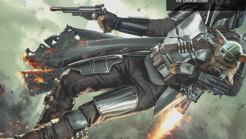 Mandalorian: Star Wars Evreninde Hayal Kırıklığı ve Beklentiler