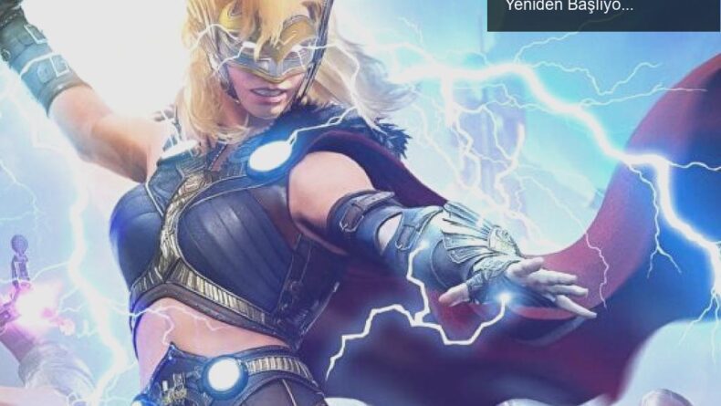 Marvel’s Avengers: Jane Foster’ın Gelişiyle Heyecan Yeniden Başlıyor!