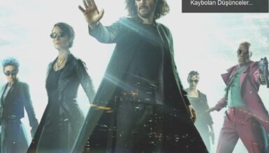 Matrix 4: Nostalji ve Hayal Kırıklığı Arasında Kaybolan Düşünceler